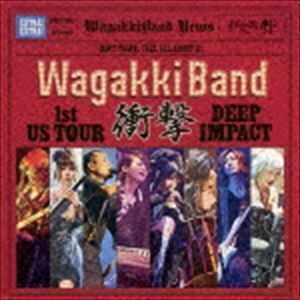 WagakkiBand 1st US Tour 衝撃 -DEEP IMPACT-（CD（スマプラ対応）） 和楽器バンド
