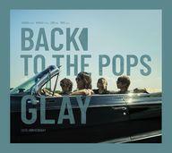 中古邦楽CD GLAY / BACK TO THE POPS[DVD付初回限定盤]