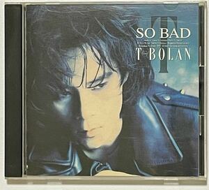 SO BAD 【T-BOLAN】［CDアルバム］