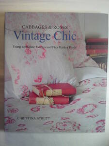 英語インテリア「ヴィンテージシックCabbages ＆ Roses Vintage Chic」Christina Strutt著　