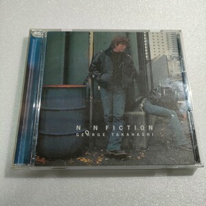 CD 高橋ジョージ　NON FICTION　ノンフィクション PHCL5084