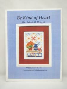 Bobbie G. Designs　クロスステッチ図案リーフレット　Be Kind of Heart