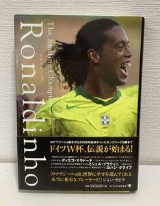 本　ロナウジーニョ　The Smiling Champion Ronaldinho ゴマブックス（株）ほb