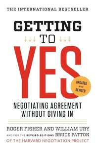 [A01671114]Getting to Yes: Negotiating Agreement Without Giving In