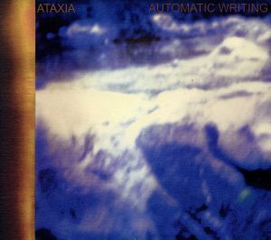 【輸入盤】Automatic Writing/Ataxiaアタクシア