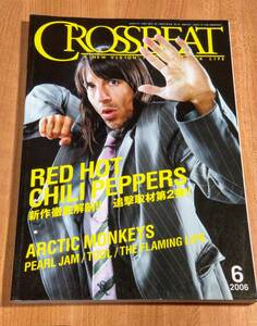 CROSSBEAT 2006年 6月号 RED HOT CHILI PEPPERS レッチリ レッド・ホット・チリ・ペッパーズ ARCTIC MONKEYS PEARL JAM TOOL クロスビート 