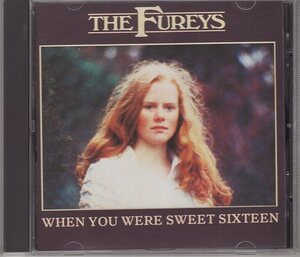 THE FUREYS WHEN YOU WERE SWEET SIXTEEN