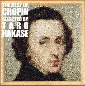 The Best Of Chopin Selected By Taro Hakase/葉加瀬太郎(vn),古澤巌(vn),ラファエル・フォン・ブライドン(p),西村由