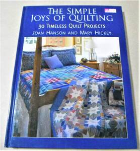 !即決!キルティング洋書「THE SIMPLE JOYS OF QUILTING 30 Timeless Quilt Projects」Joan Hanson他