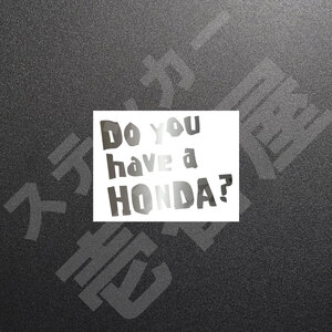 新品・未使用☆Do you have a HONDA？ 3行 カッティングステッカー メタリックシルバー 1枚 縦76mm×横100mm | 切文字 | 新品 | 送料無料