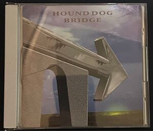 【CD】 HOUND DOG BRIDGE