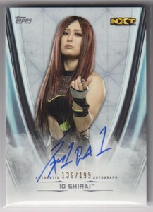 WWE 紫雷イオ（しらいいお）IO SHIRAI AUTO 直書 サイン オート プロレス スターダム 2020 TOPPS Undisputed ON CARD AUTOGRAPH 199枚限定