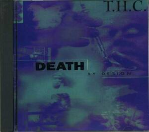 ◆T.H.C. 「Death By Design」