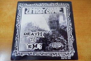 EPd-7939 UNHOLY GRAVE / DEATH TO EM?