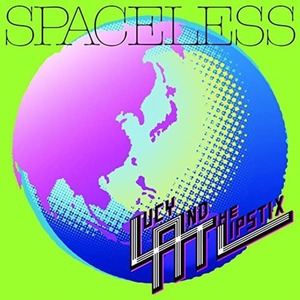 ＊中古CD LUCY＆THE LIPSTIX/SPACELESS 2010年作品 スペースインベーダー・パンクロック X-RAY SPEX SIGUE SIGUE SPUTNIK KRAFTWERK