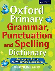 [A11728853]Oxford Primary Grammar， Punctuation and Spelling Dictionary (Oxf