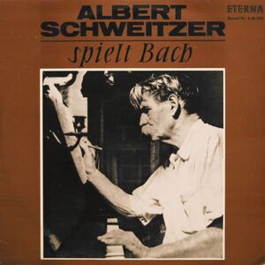 東ドイツLP Albert Schweitzer, Johann Sebastian Bach Albert Schweitzer Spielt Bach 820593 ETERNA /00260