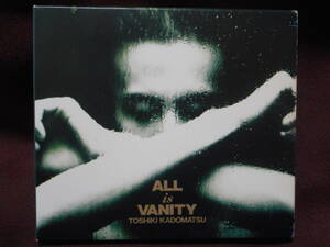 角松敏生 Toshiki Kadomatsu / All is Vanity / BVCR-40 / 初回 スリーブ仕様 / Larry Carlton Joe Sample Buzzy Feiten （参加） 