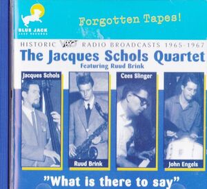 CD　★The Jacques Schols Quartet What Is There To Say　輸入盤　(Blue Jack Jazz Records BJJR 007)