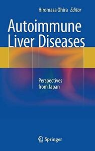 [A01876783]Autoimmune Liver Diseases: Perspectives from Japan [ハードカバー] Ohir
