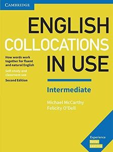 [A11408343]English Collocations in Use Intermediate Book with Answers: How