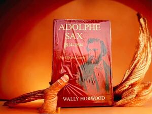 Antoine Joseph Adolphe Sax【Amazon価格参照】サックス 生みの親 アドルフ・サックス氏 洋書 サックス誕生歴史 サクソフォン