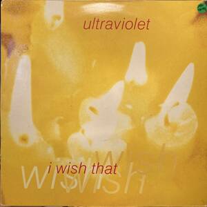 Ultraviolet I Wish That