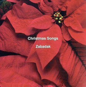 Ｃｈｒｉｓｍａｓ　Ｓｏｎｇｓ／ＺＡＢＡＤＡＫ