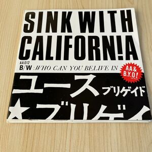 【7inch】YOUTH BRIGADE SINK WITH CALIFORNIA WHO CAN YOU BELIEVE IN ユースブリゲイド / EP レコード / AA012 / 和モノ 和ロック
