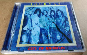 JOURNEY 「CITY OF BRONCOS」(1CD)