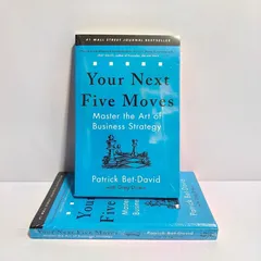 Your Next Five Moves: Master the Art of Business Strategy by Patrick Bet-David