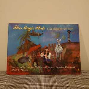 英語楽譜絵本　The Magic Flute　Easy Piano Picture Book モーツァルト　イラスト・Robin Richmond