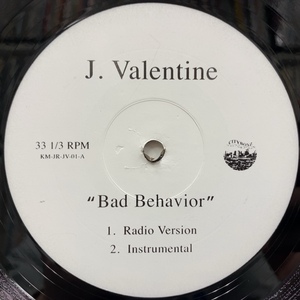 J. VALENTINE / BAD BEHAVIOR