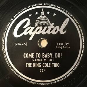 NAT KING COLE TRIO CAPITOL Come To Baby, Do!/ The Grin From Sauce