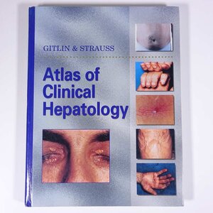 【英語洋書】 Atlas of Clinical Hepatology 臨床肝臓学 GITLIN＆STRAUSS ギトリン＆シュトラウス 1995 大型本 医学 医療 治療 病院 医者