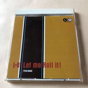 L⇔R 1CD「Let me Roll it!」