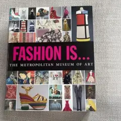 メトロポリタン美術館　洋書　『FASHION IS... 』