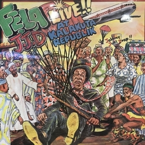 【新宿ALTA】FELA KUTI (ANIKULAPO)/J.J.D (JOHNNY JUST DROP!!) - LIVE!! AT KALAKUTA REPUBLIK(DWAPS2023)