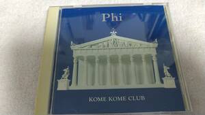 ”米米CLUB　KOME KOME CLUB　Phi”