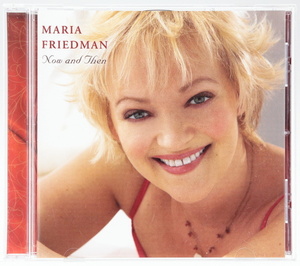 マリア・フリードマン　Maria Friedman／Now and Then