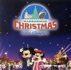 東京ディズニーシー　ハーバーサイド・クリスマス　２００２／（ディズニー）