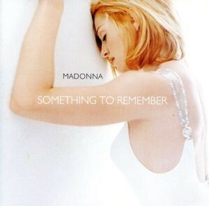 【輸入盤】ＳＯＭＥＴＨＩＮＧ　ＴＯ　ＲＥＭＥＭＢＥＲ／マドンナ