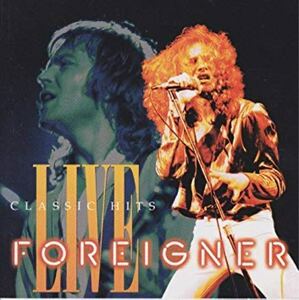 フォリナー FOREIGNER / CLASSIC HITS LIVE