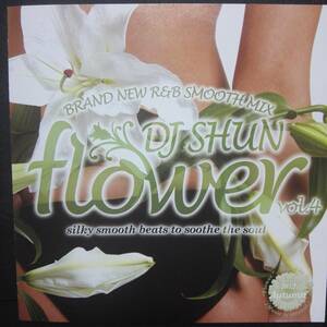 DJ Shun - Flower Vol.4　全30曲 盤面綺麗 帯付き Lloyd Ciara Chris Brown Avant Drake Mariah Carey Keyshia Cole hiroki tora sho-do