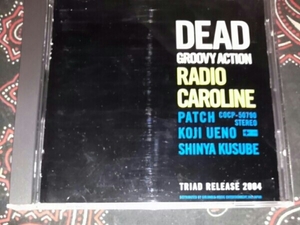 RADIO CAROLINE アルバム DEAD GROOVY ACTION 