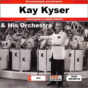 KAY KYSER & HIS ORCHESTRA 大全集 MP3CD 1P◇