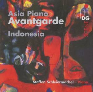 Steffen Schleiermacher - Asia Piano Avantgarde Indonesia;Paul Gutama Soegijo/Selamat Abdul Sjukur/Michael Asmara/Soe Tjen Marching
