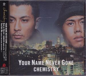 CHEMISTRY / ケミストリー / YOUR NAME NEVER GONE /中古CCCD!!56637///