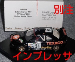 KBTR001 1/43 スバル インプレッサ WRC TEXACO 31号 TAPラリー2000