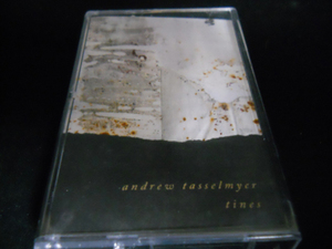 『ノイズ特集:ANDREW TASSELMYER』TINES 